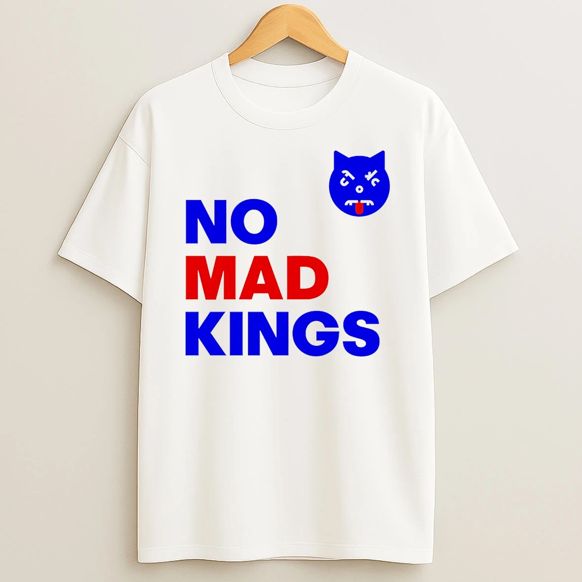No Mad Kings T Shirt