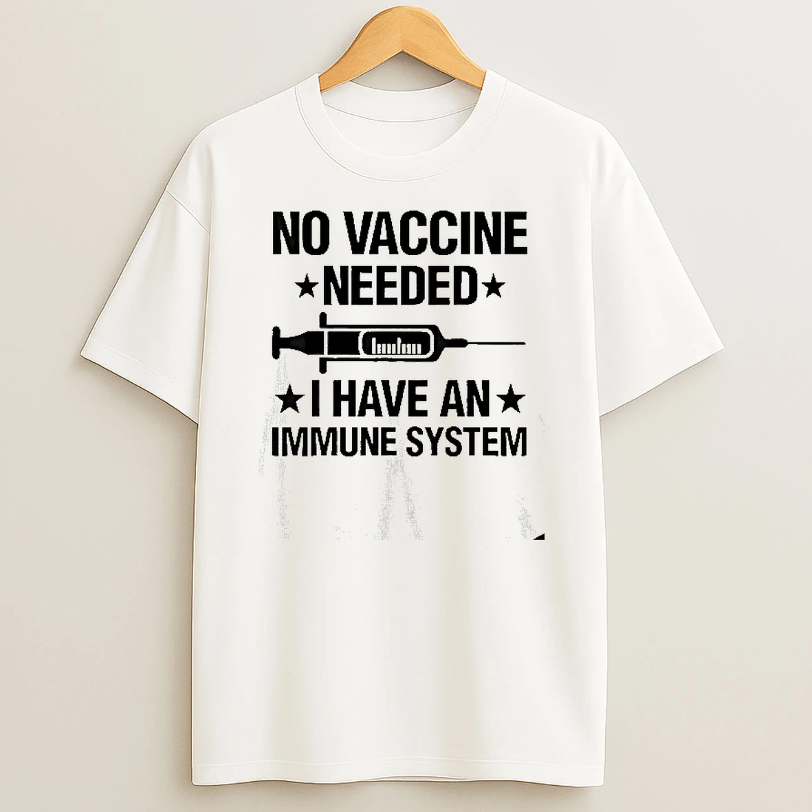 No Vaccine Needed I Have An Immune System T Shirt