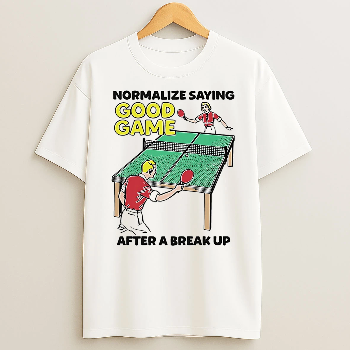 Normalize Saying Good Game After A Break Up T Shirt