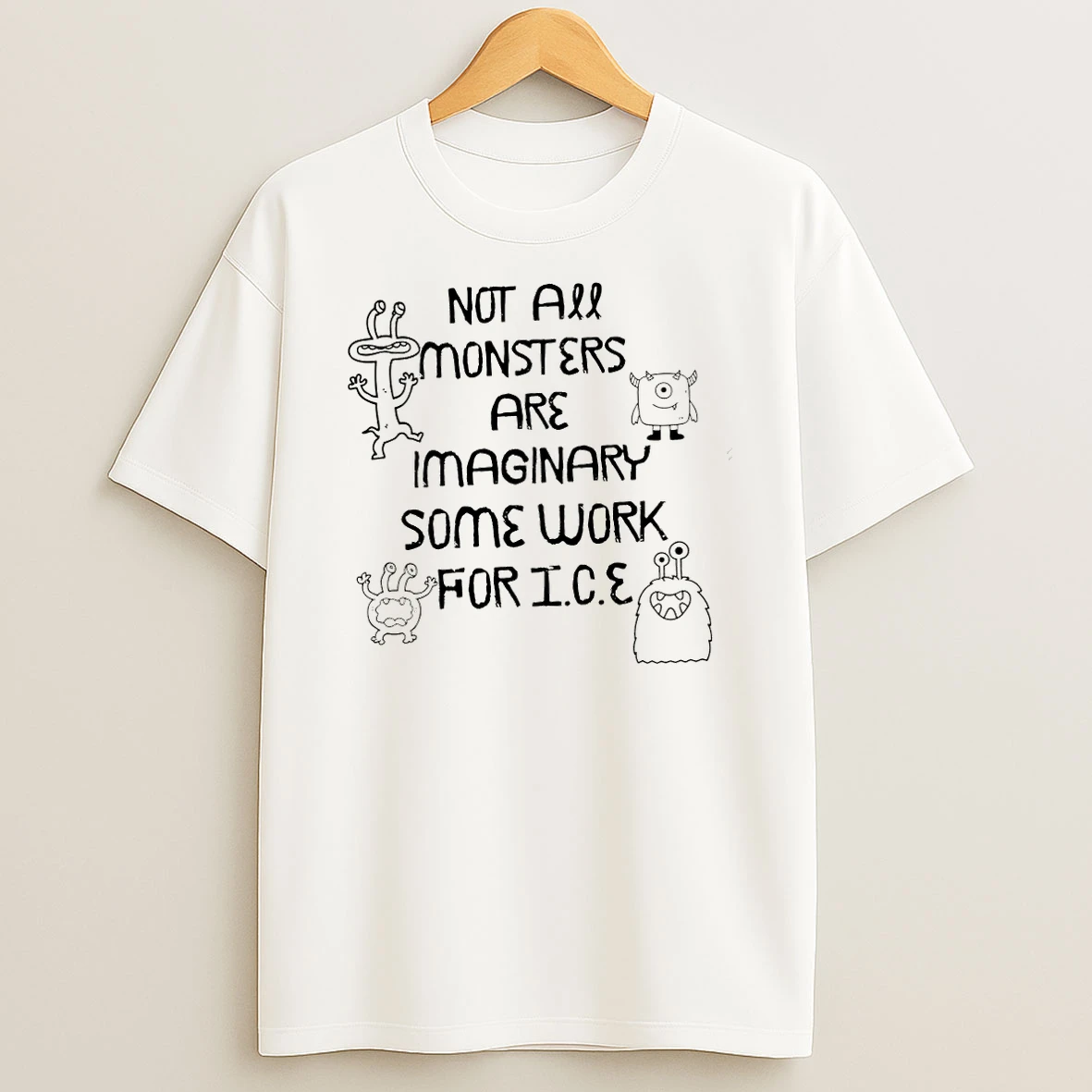 Not All Monsters Are Imaginary Anti Ice Abolish Ice Protest T Shirt