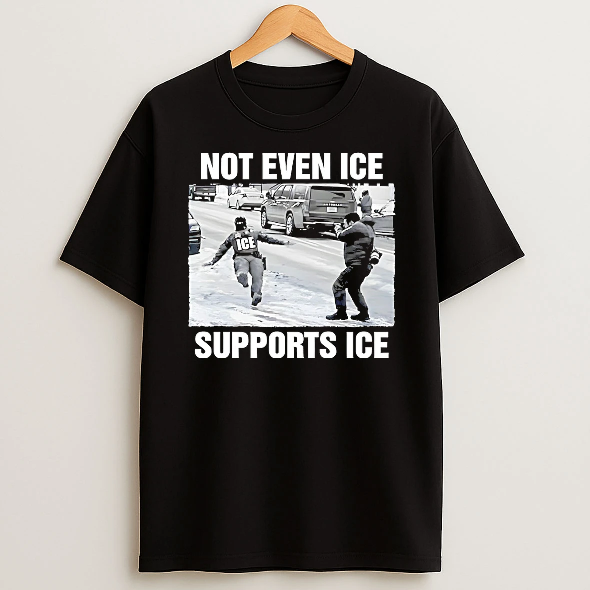 Not Even Ice Supports Ice Political T Shirt