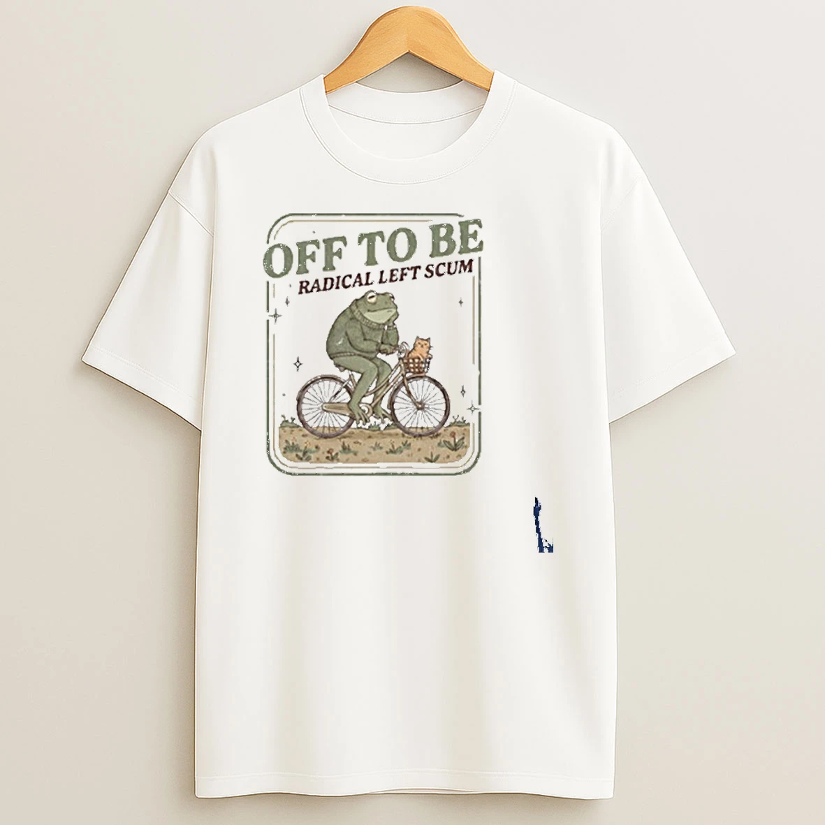 Off To Be Radical Left Scum Frog T Shirt