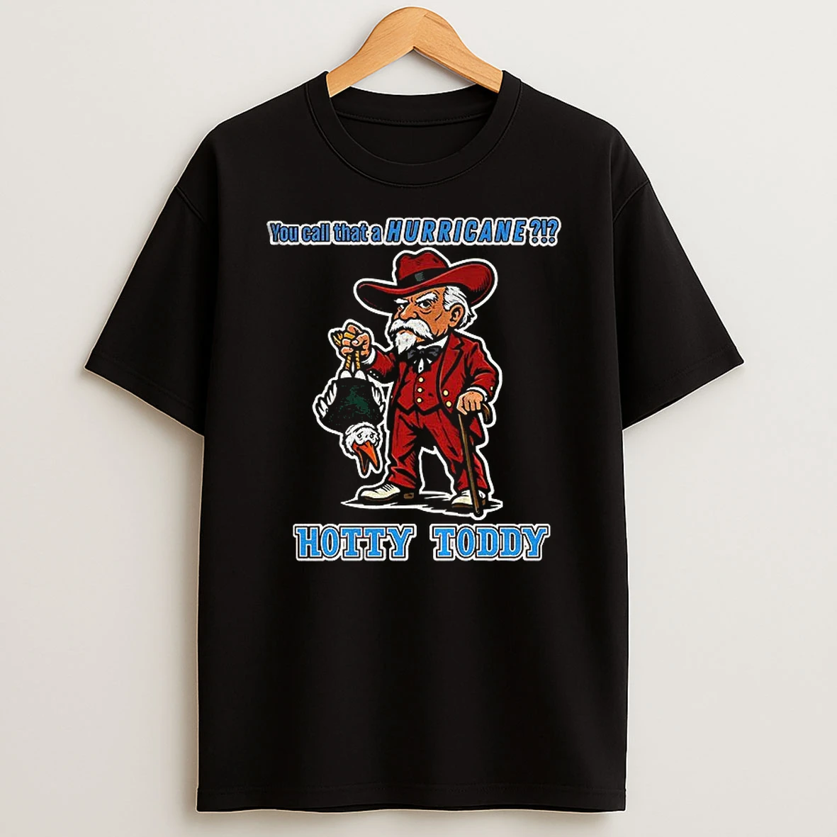 Ole Miss Rebels Holding Miami Hurricanes Playoff Football You Call That A Hurricane Hotty Toddy T Shirt
