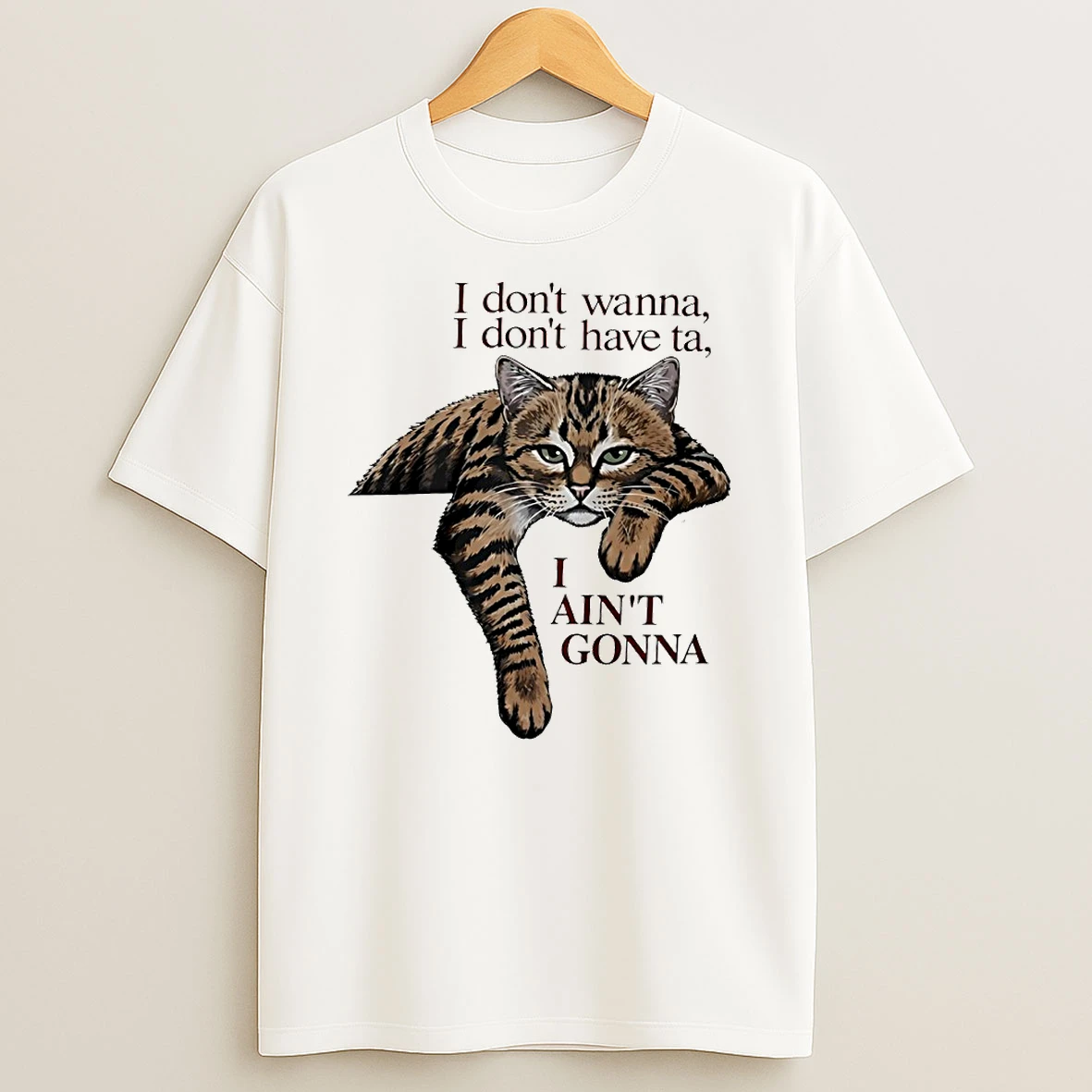 Orange Cat I Dont Wanna I Dont Have Ta I Aint Gonna Circle T Shirt