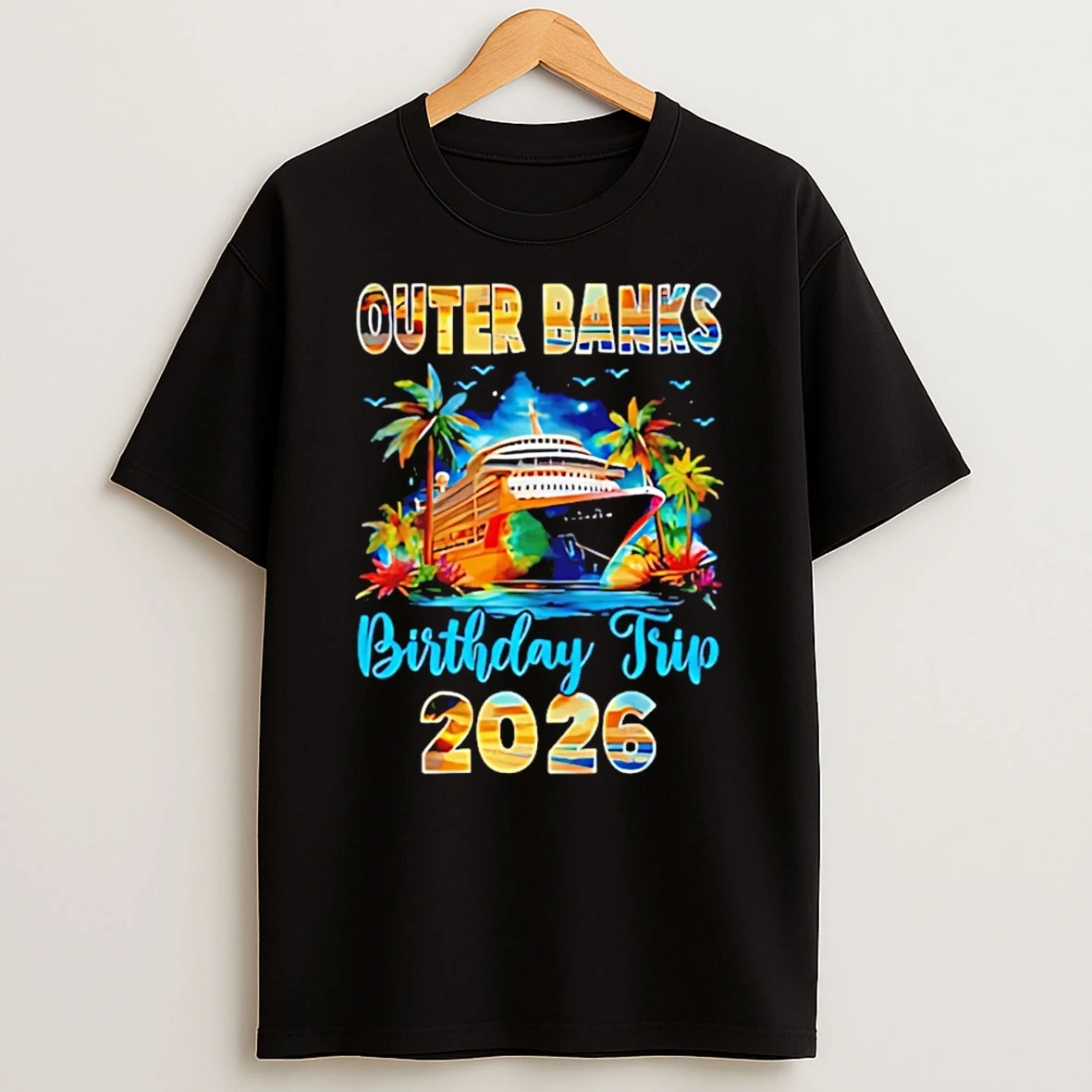 Outer Banks Birthday Trip 2026 Birthday Cruise Party Vacation T Shirt
