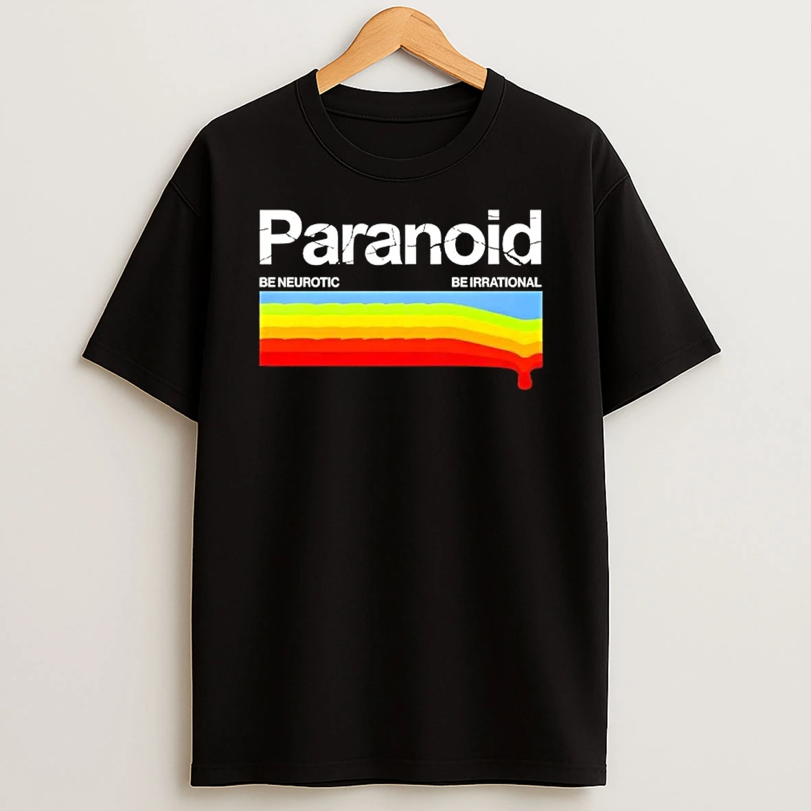Paranoid Be Irrational Be Neurotic Retro T Shirt