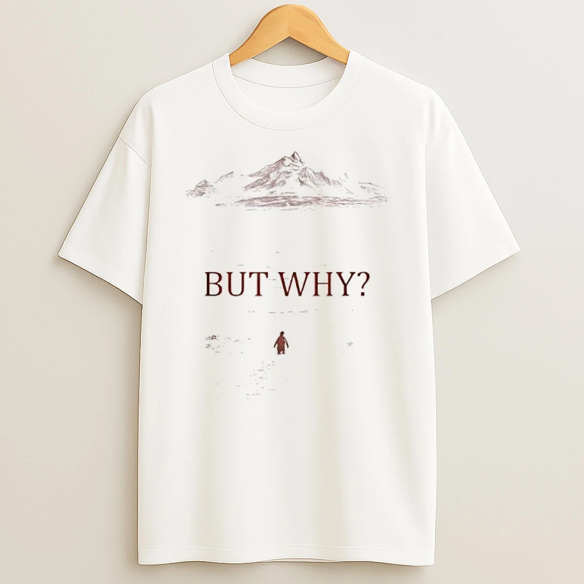 Penguin But Why Head Towards The Mountains Motivational T Shirt