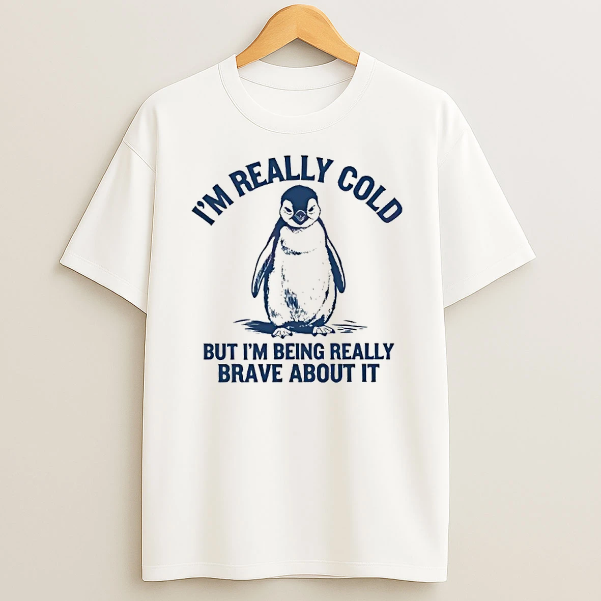Penguin Im Really Cold But Im Being Really Brave About It T Shirt