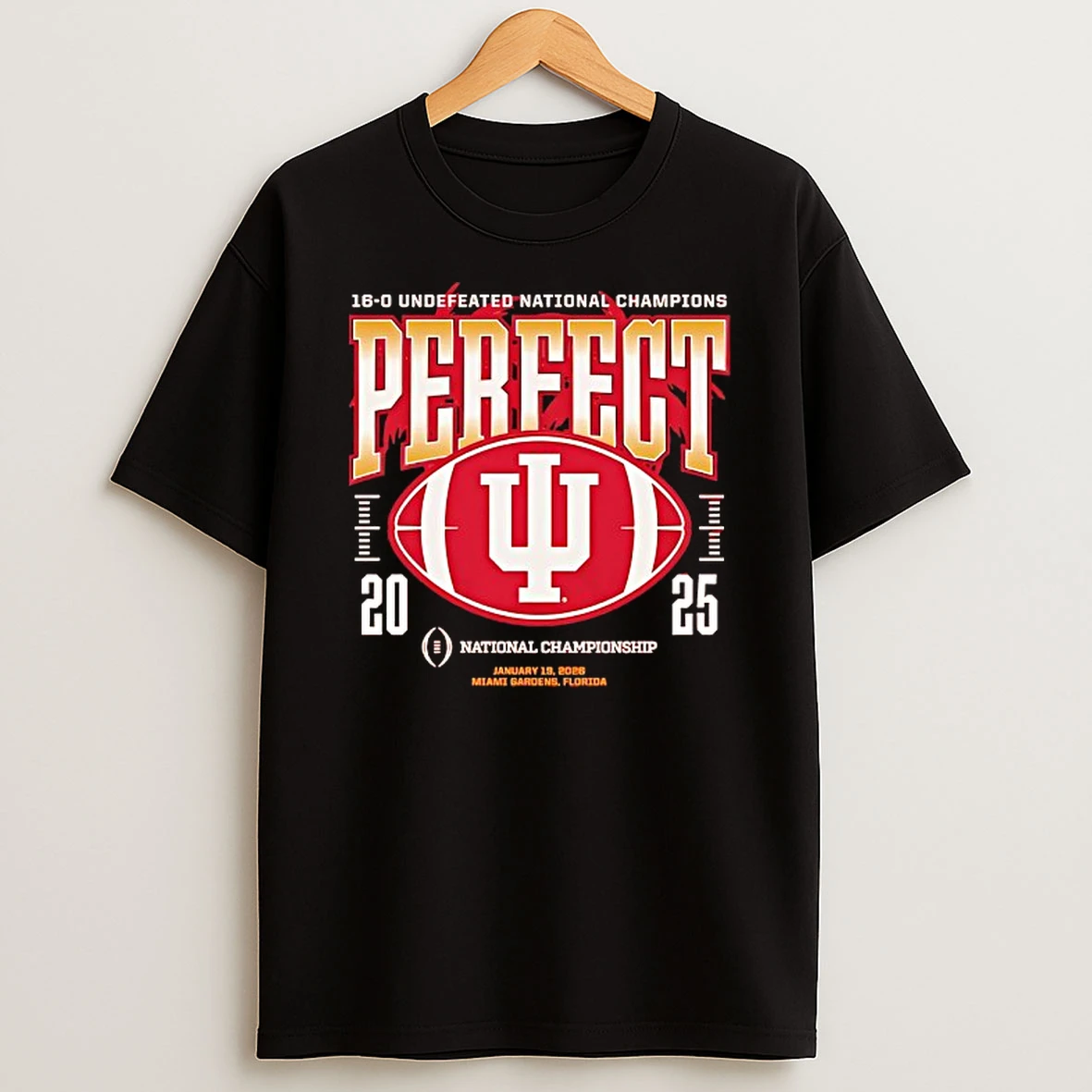 Perfect Season 16 0 Undefeated National Champions 2025 Indiana Hoosiers Football T Shirt