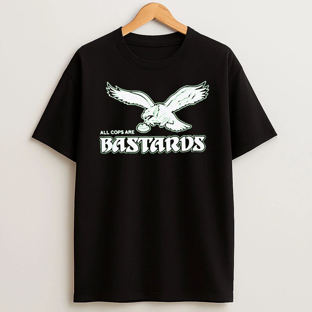 Phialdelphia Eagles Philly All Cops Are Bastards T Shirt