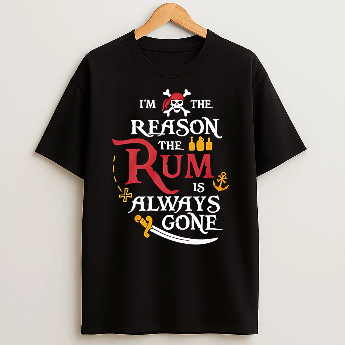 Pirate Im The Reason The Rum Is Always Gone T Shirt
