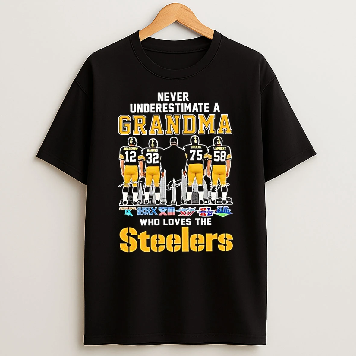Pittsburgh Steelers Players Together Never Underestimate A Grandma Who Loves T Shirt