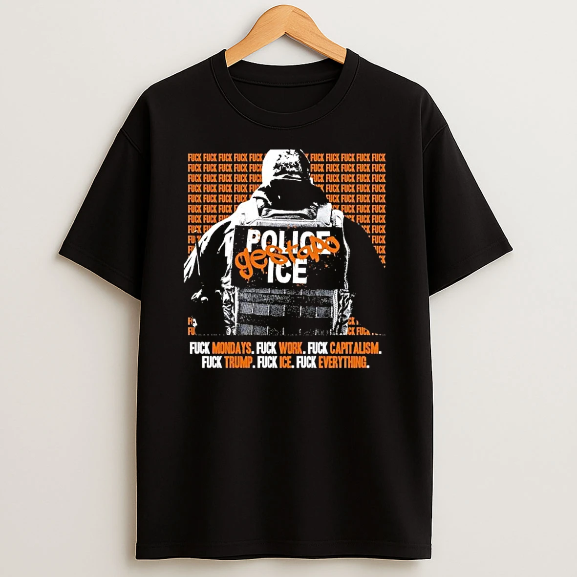 Police Gestapo Ice Fuck President Trump Graphic T Shirt