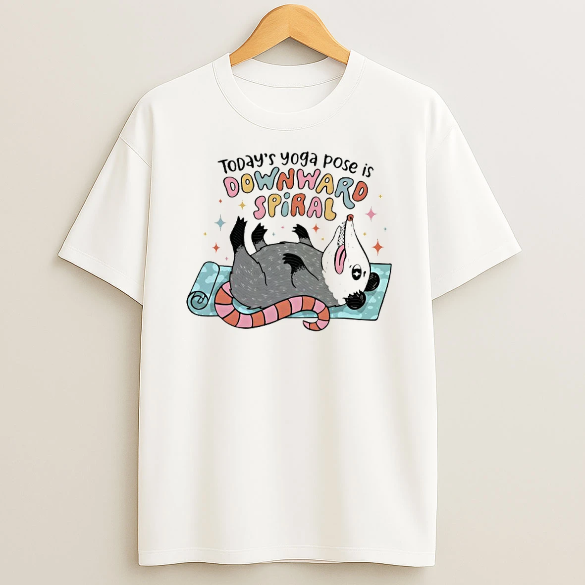Possum Todays Yoga Pose Is Downward Spiral T Shirt