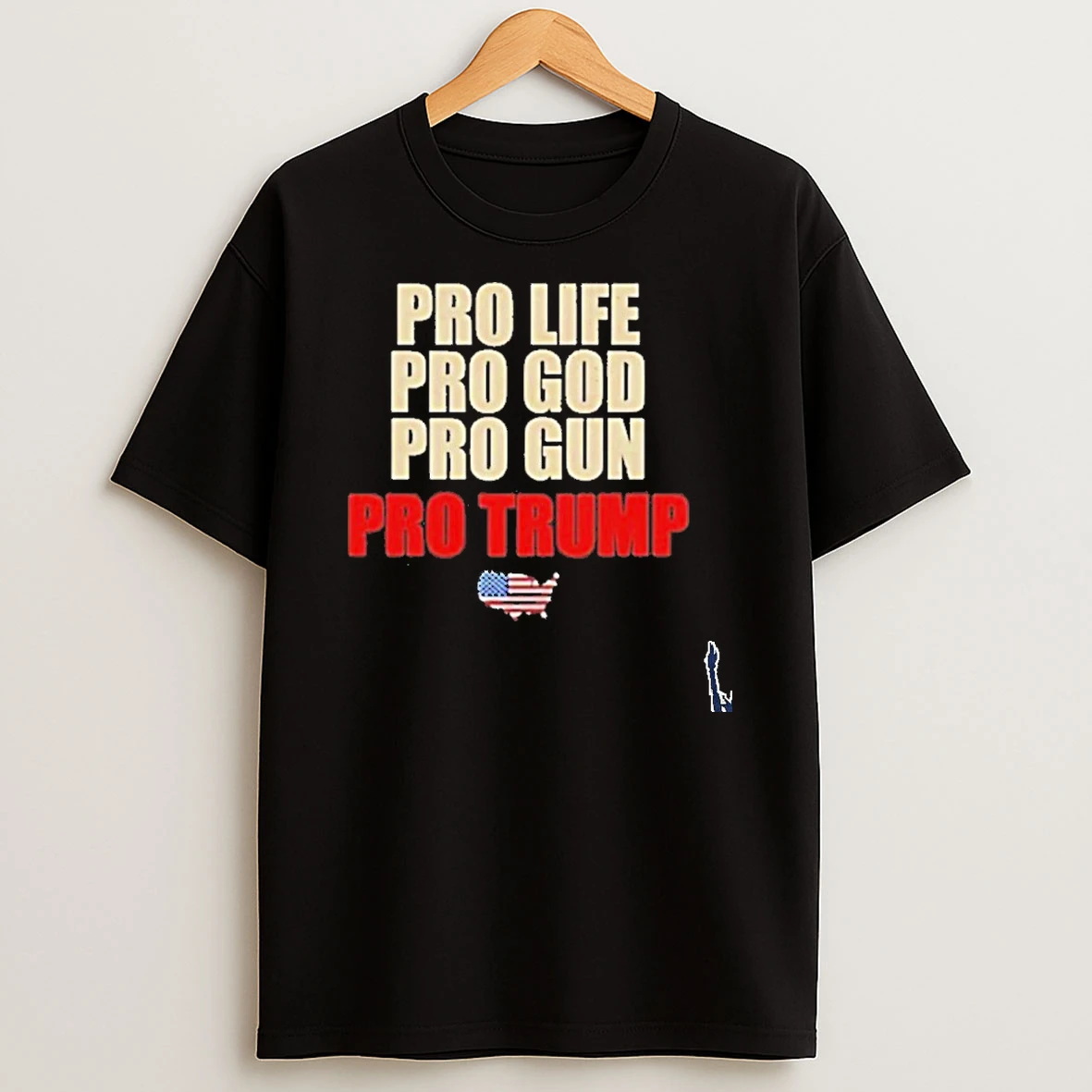 Pro Life Pro God Pro Gun Pro Trump T Shirt