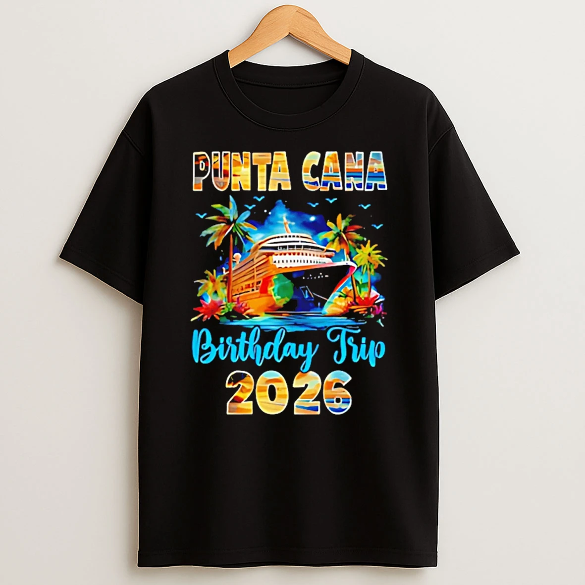Punta Cana Birthday Trip 2026 Birthday Cruise Party Vacation T Shirt