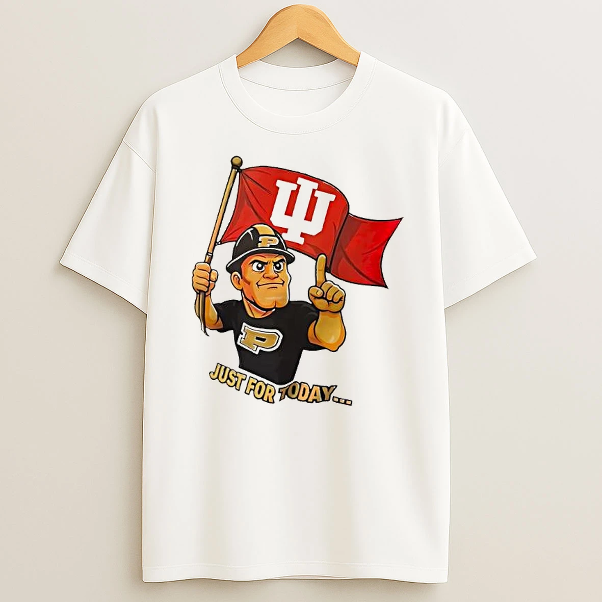 Purdue Boilermakers Holding Iu Flag Just For Taday T Shirt