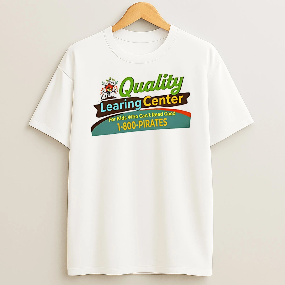 Quality Learing Center For Kids Who Cant Reed Good 1 800 Pirates T Shirt