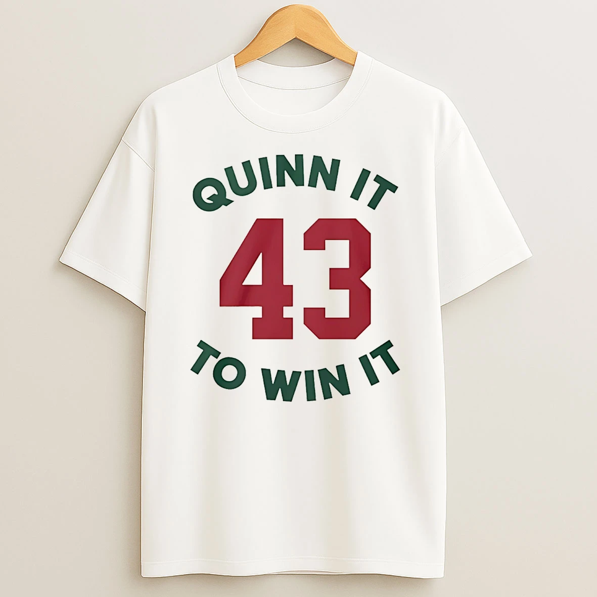 Quinn It To Win It 43 T Shirt