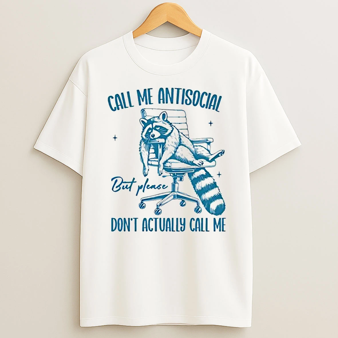 Raccoon Call Me Antisocial But Please Dont Call Me T Shirt