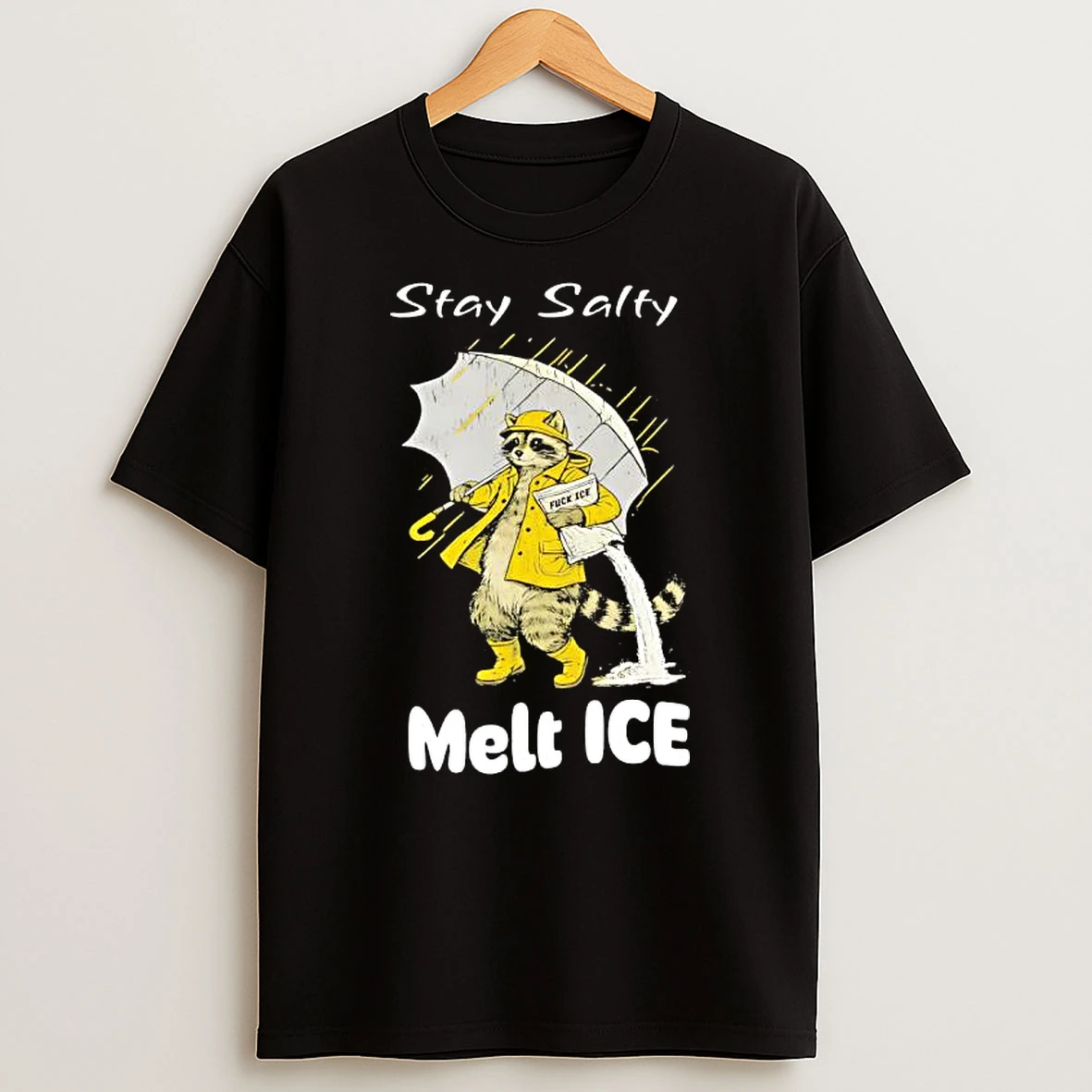 Raccoon In A Yellow Raincoat Stay Salty Melt Ice Anti Ice T Shirt