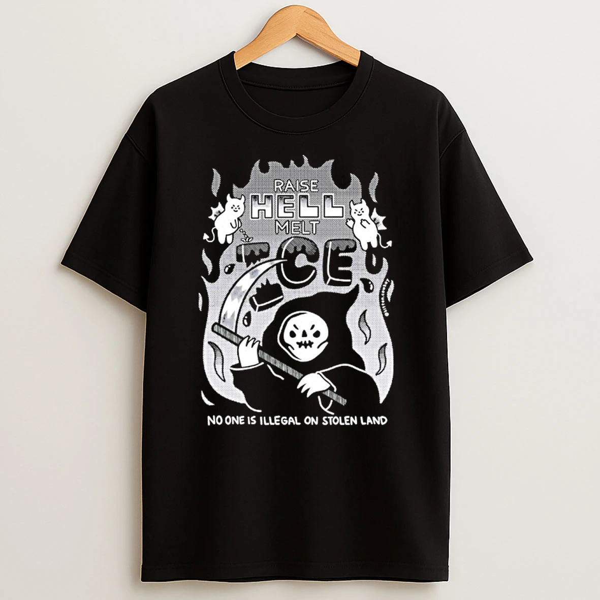 Raise Hell Melt Ice No One Is Illegal On Stolen Land T Shirt