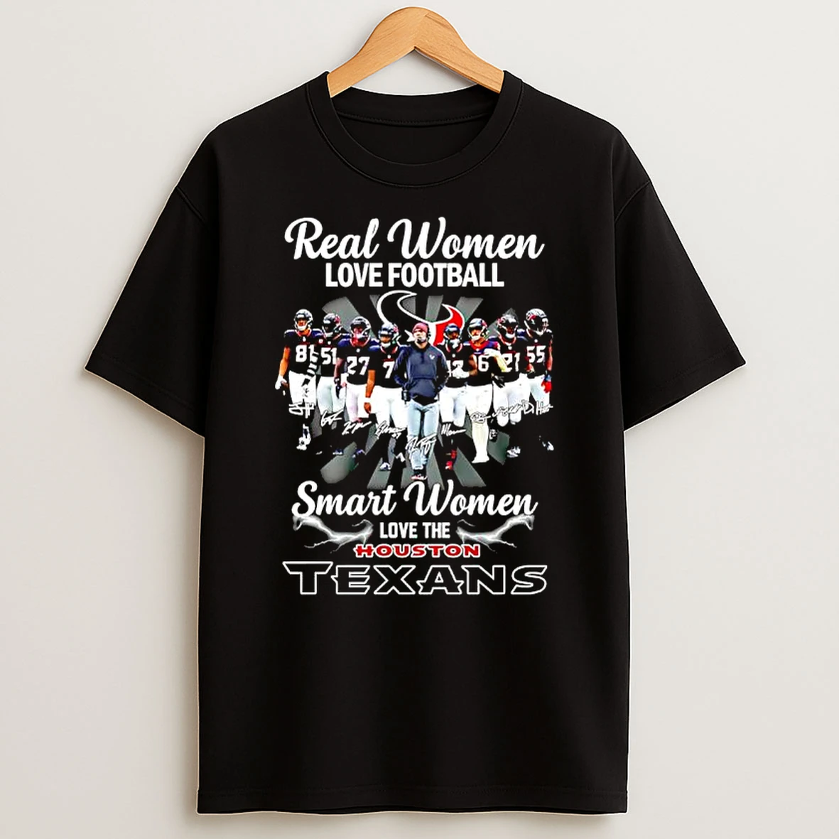 Real Women Love Football Smart Women Love The Houston Texans Nfl Team Several T Shirt
