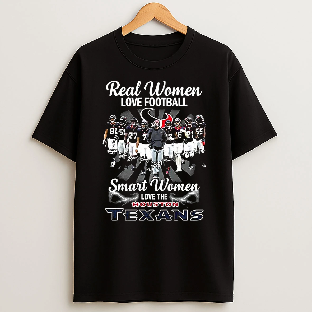 Real Women Love Football Smart Women Love The Houston Texans Coach And Player Signature T Shirt