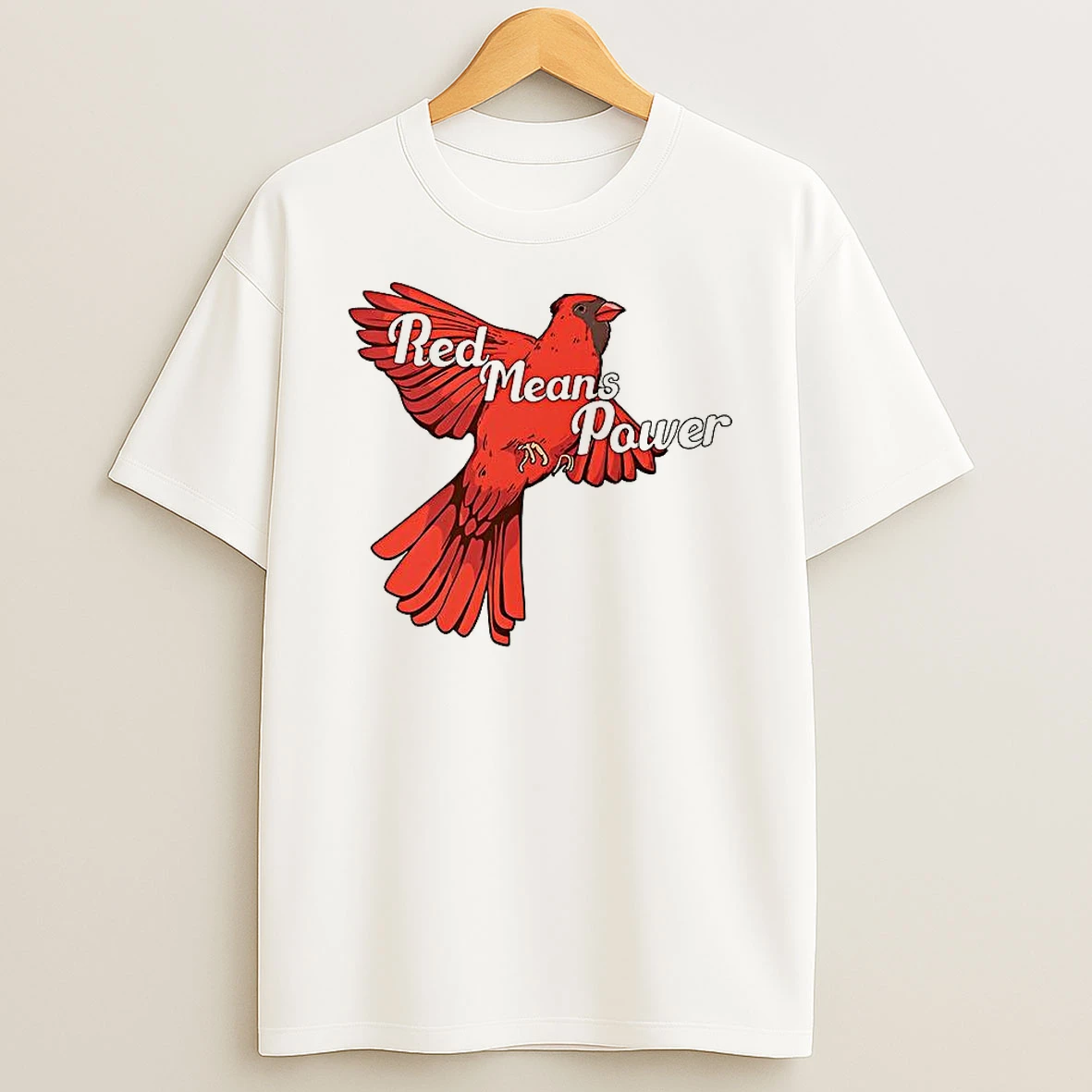 Red Means Power L Northern Cardinal Bird T Shirt
