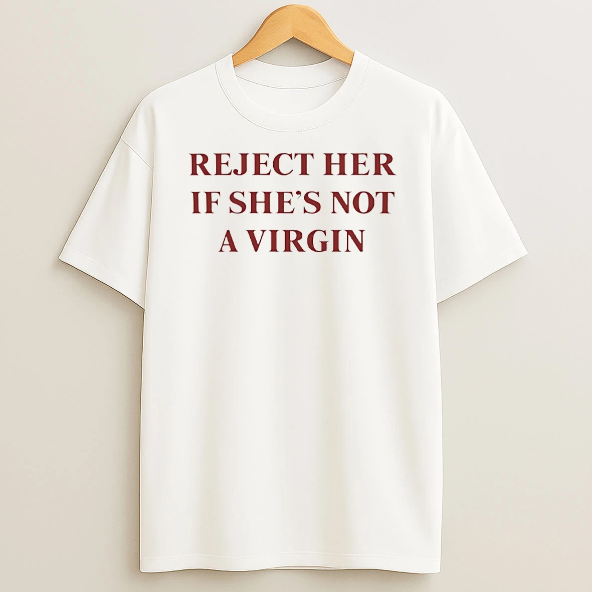 Reject Her If Shes Not A Virgin Circle T Shirt