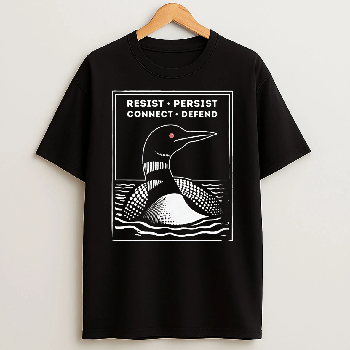 Resist Loon Resist Persist Connect Defend T Shirt
