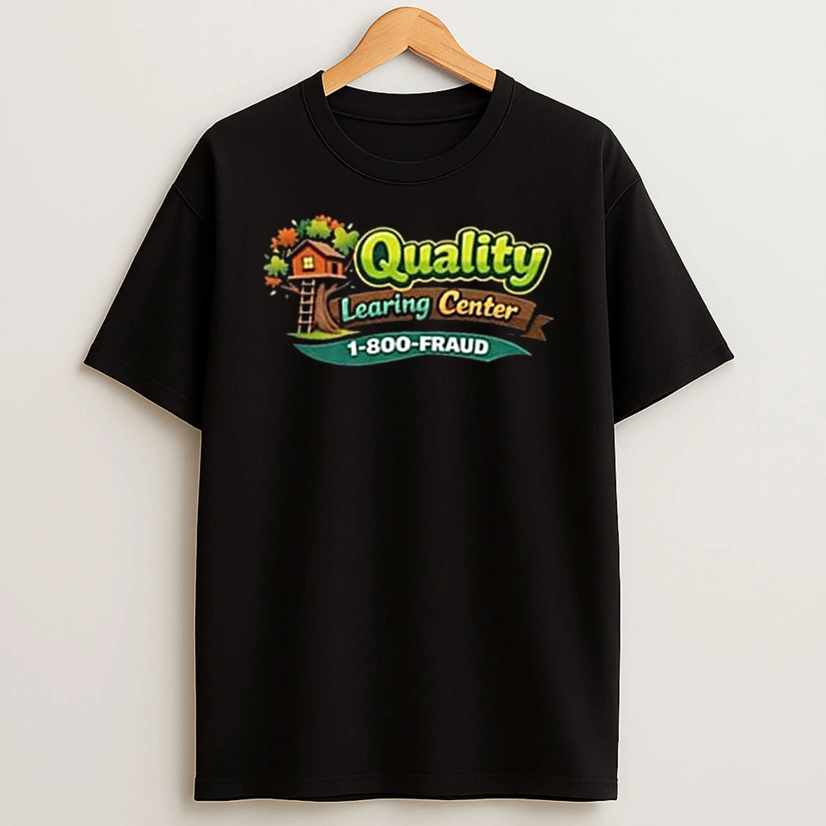 Retro Quality Learing Center 1 800 Fraud Day Care T Shirt