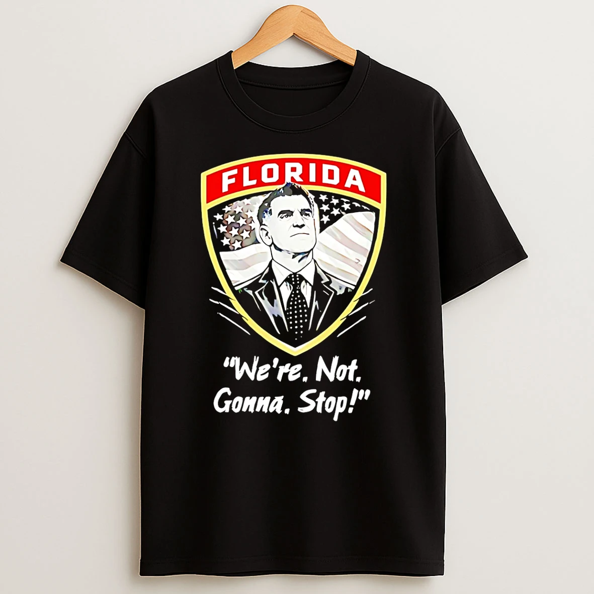 Ron Desantis Florida Man Florida Were Not Gonna Stop T Shirt