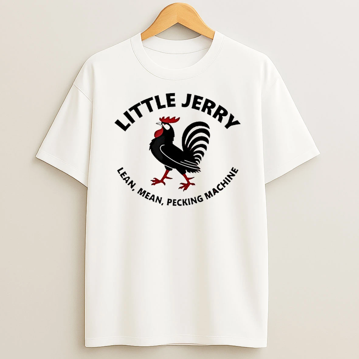 Rooster Little Jerry Lean Mean Pecking Machine T Shirt