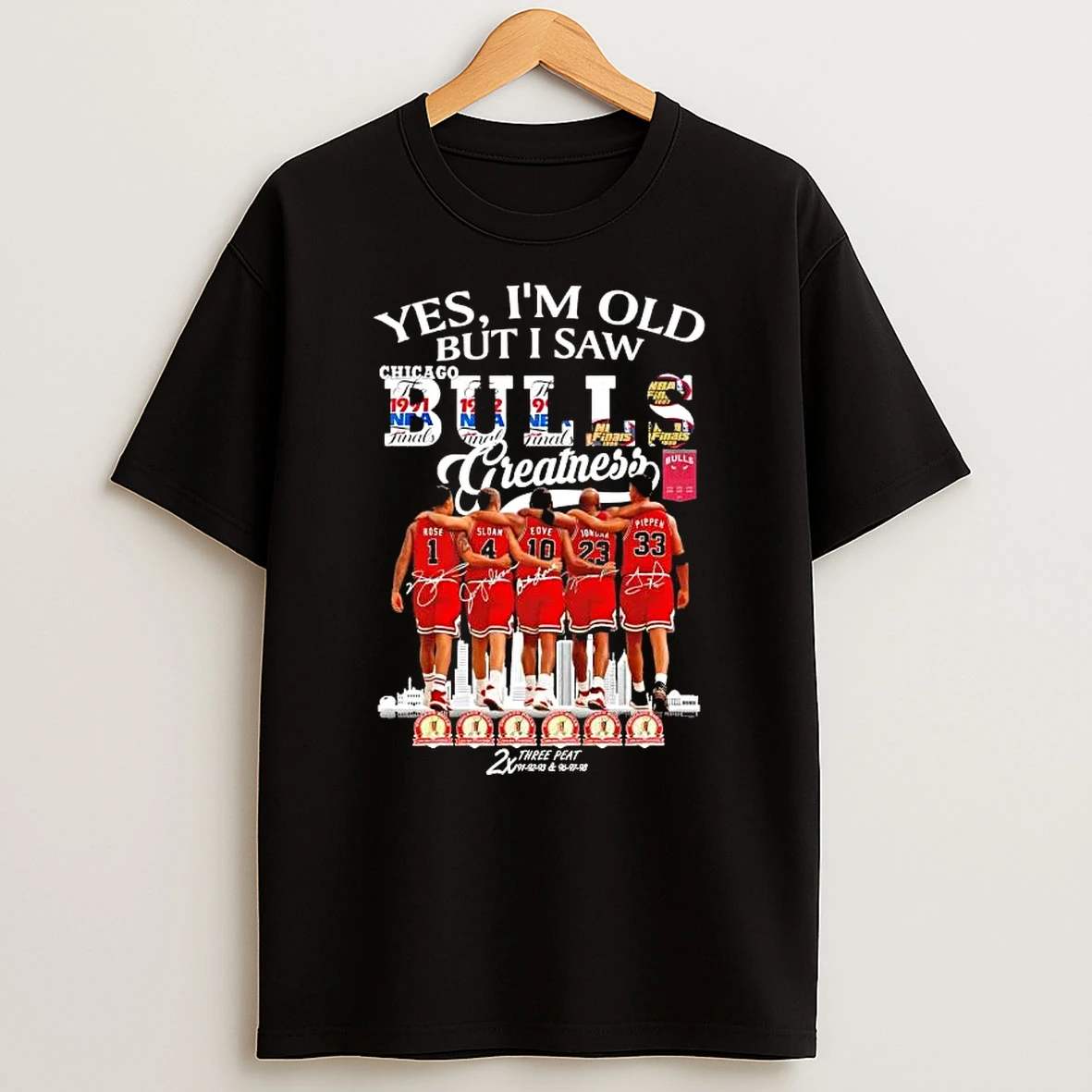 Rose And Legends Yes Im Old But I Saw Chicago Bulls Greatness 2x Three Peat Skyline Signatures T Shirt