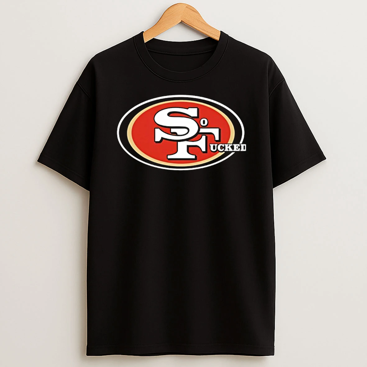 San Francisco 49ers So Fucked Logo 2026 T Shirt