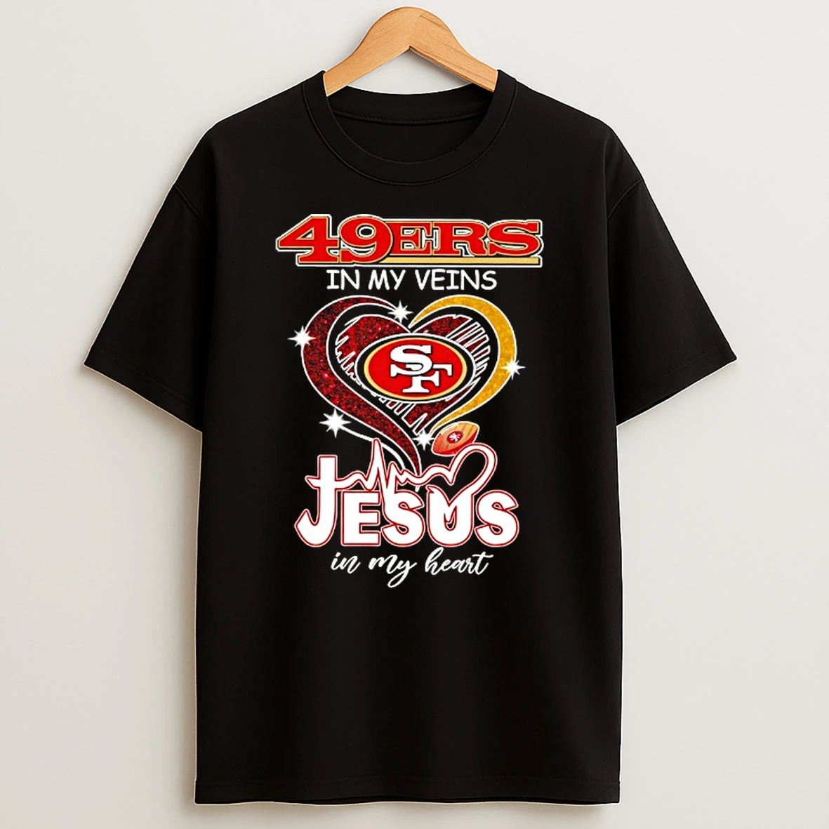 San Francisco 49ers In My Veins Jesus In My Heart T Shirt