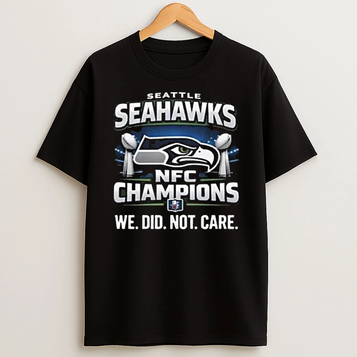 Seahawks Nfc Championship We Did Not Care T Shirt