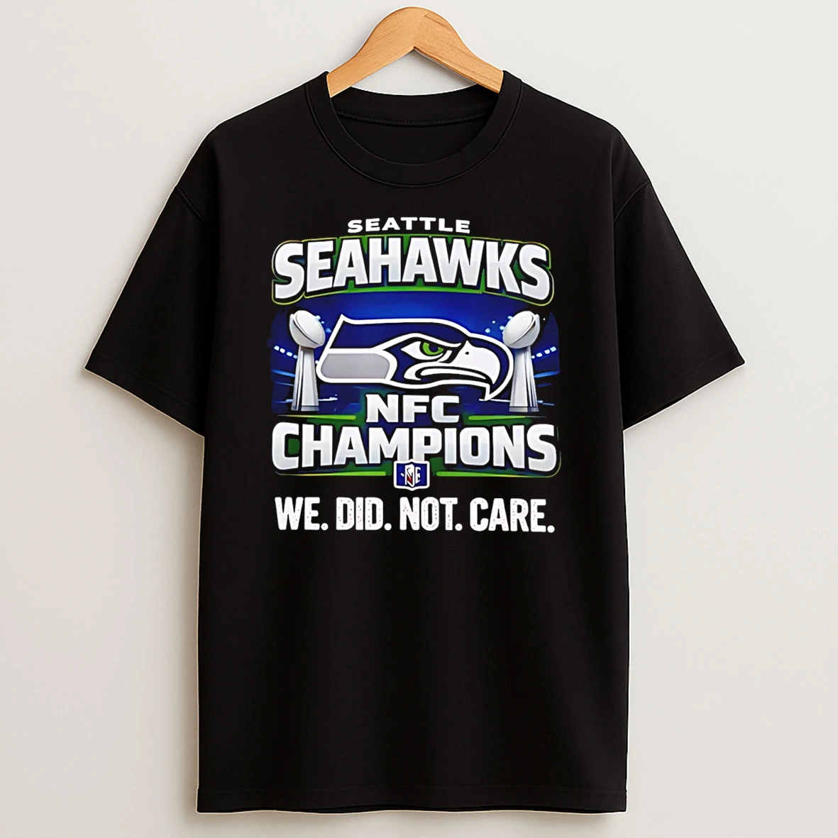 Seahawks We Did Not Care Seattle Seahawks Nfc Champions T Shirt