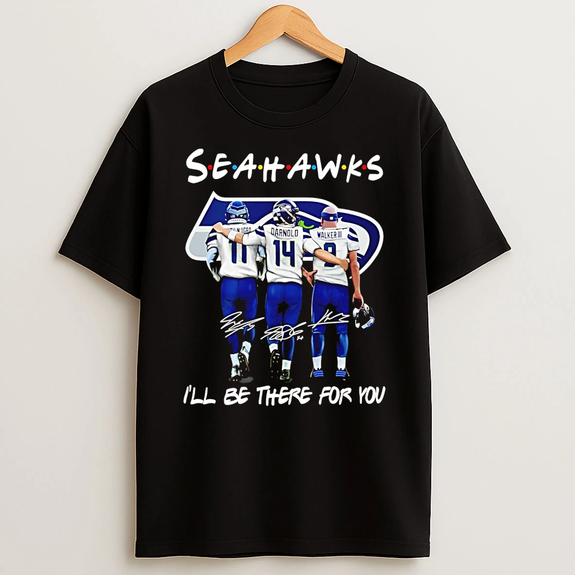 Seahawks Football Ill Be There For You Friends Signatures T Shirt