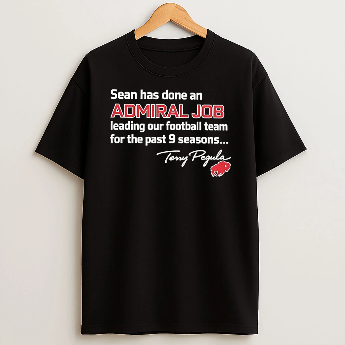 Sean Has Done An Admiral Job Terry Pegula Buffalo Bills T Shirt