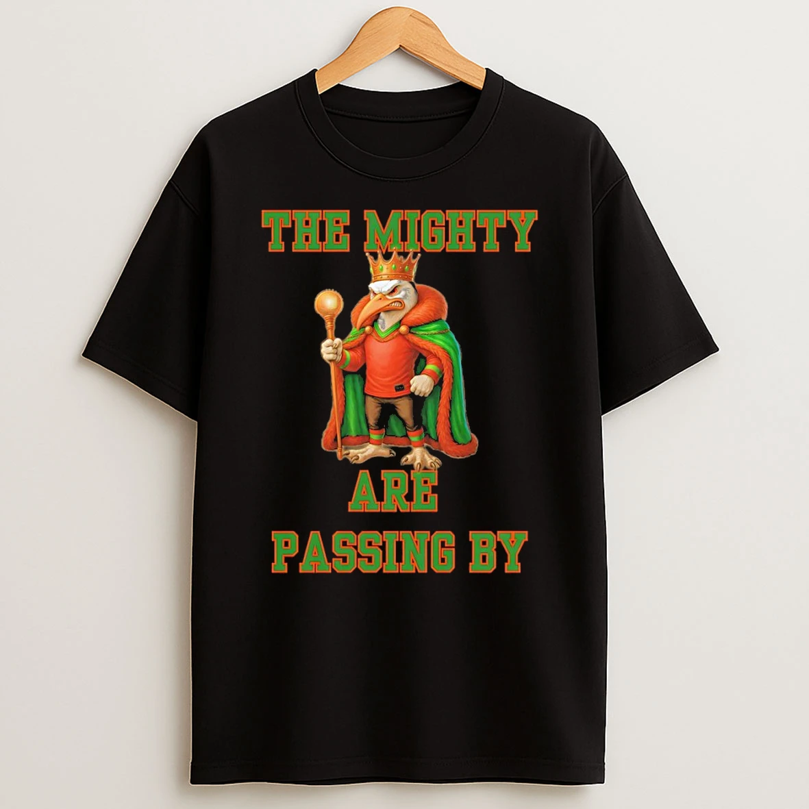 Sebastian The Ibis King Miami Hurricanes Football The Mighty Are Passing By T Shirt