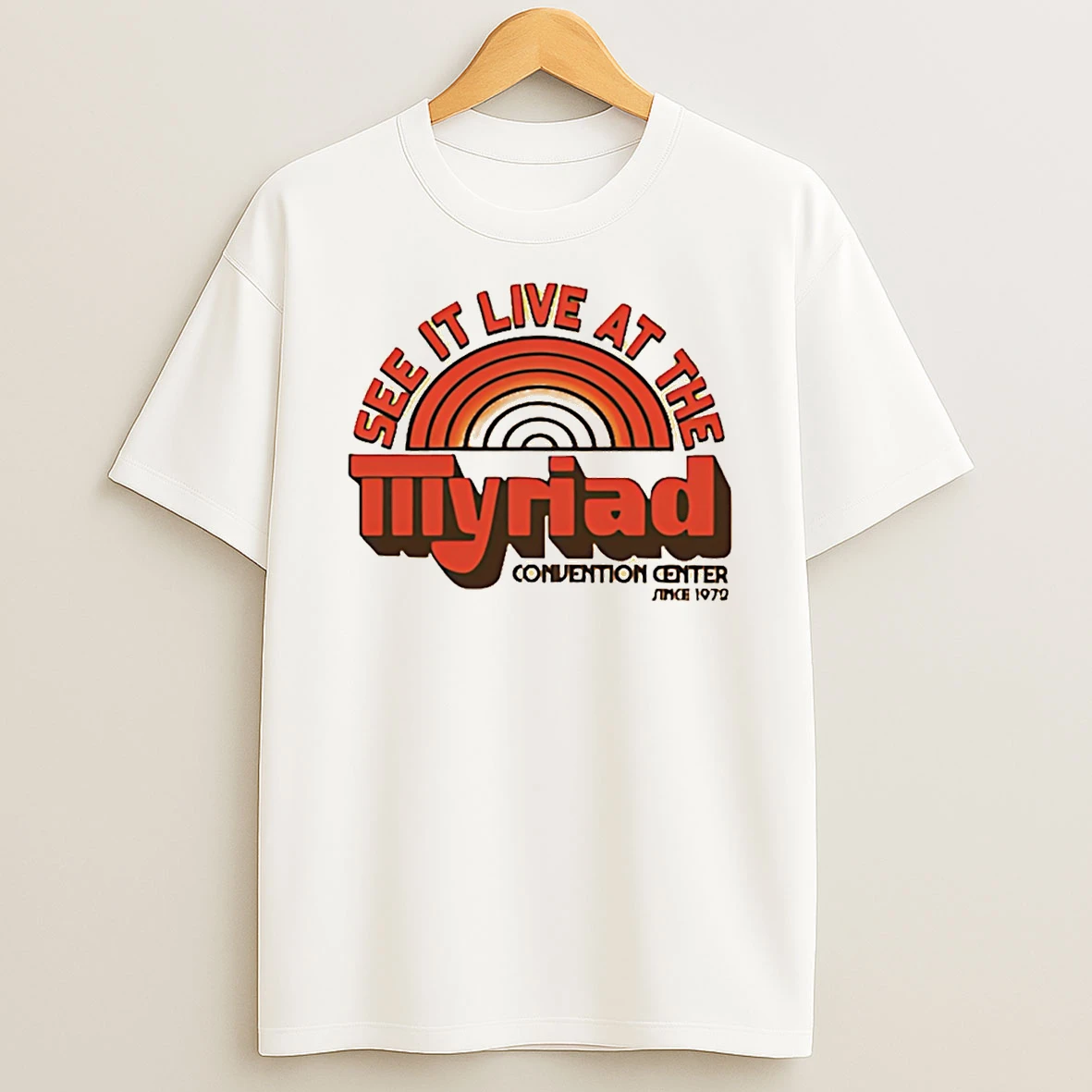 See It Live At The Myriad Convention Center T Shirt