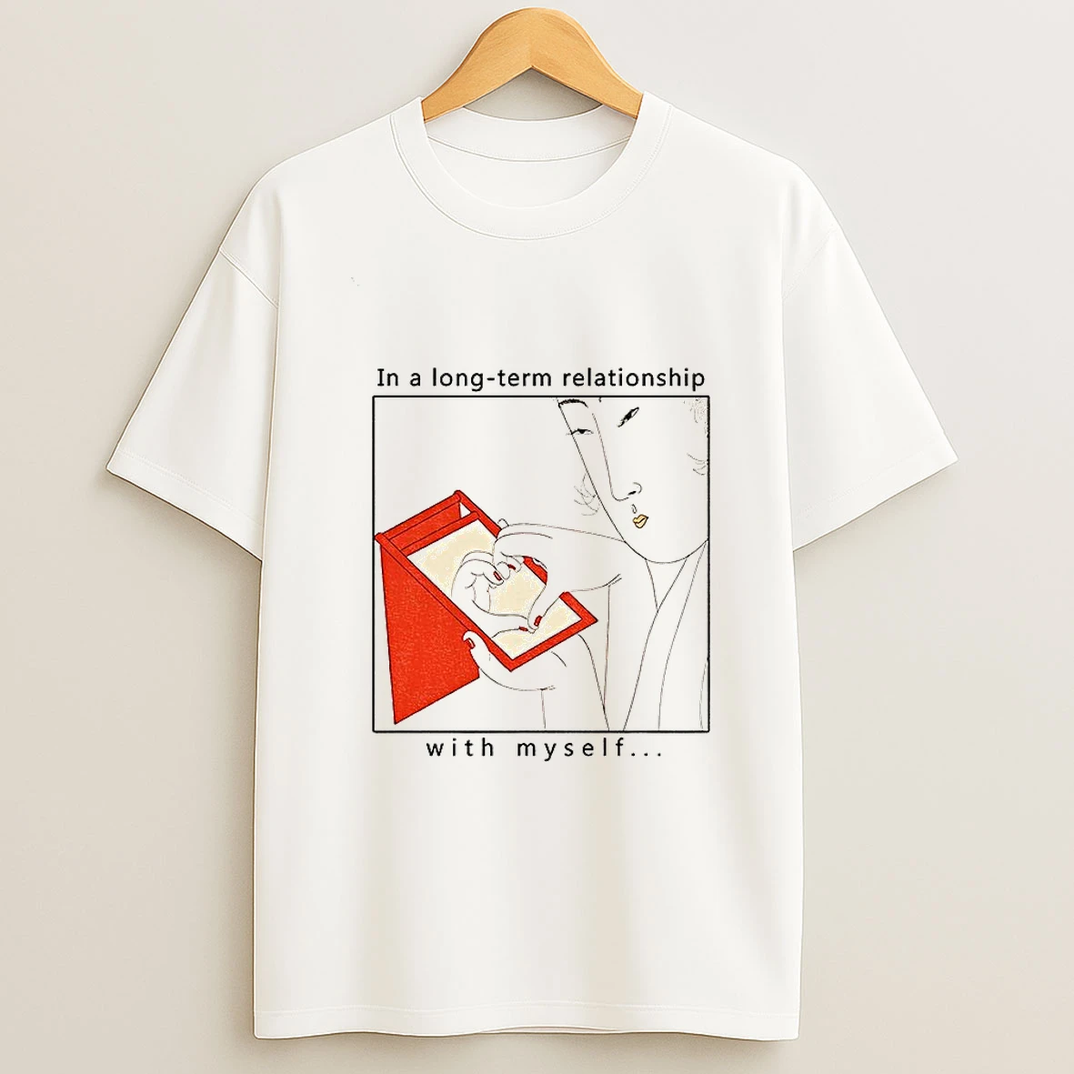 Self Love Funny In A Long Term Relationship With Myself T Shirt