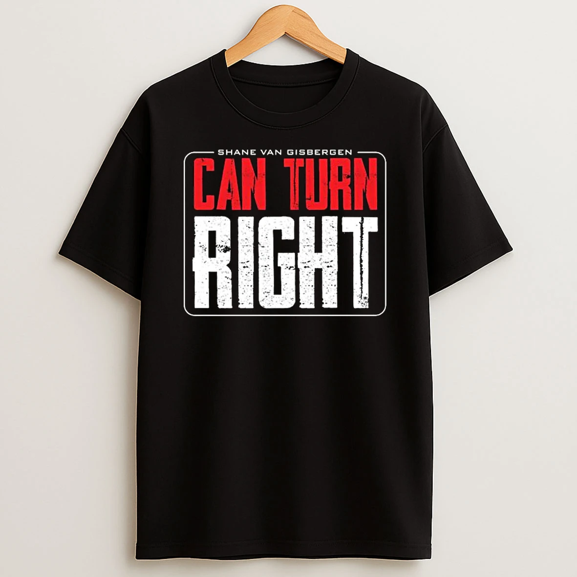 Shane Van Gisbergen 97 Can Turn Right T Shirt