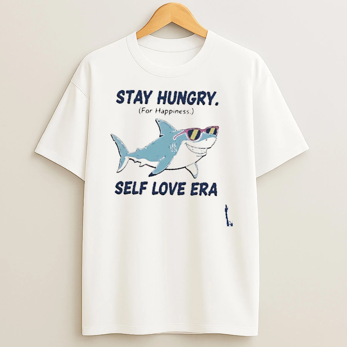 Shark Stay Hungry For Happiness Self Love Era T Shirt
