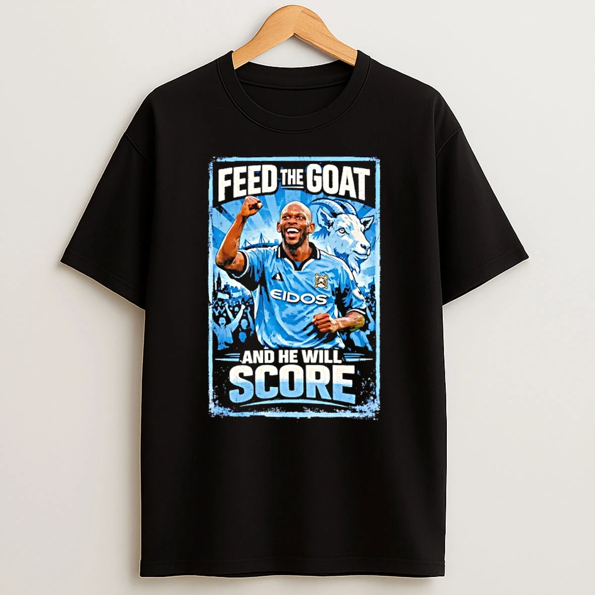 Shaun Goater Former Manchester City Feed The Goat And He Will Score T Shirt