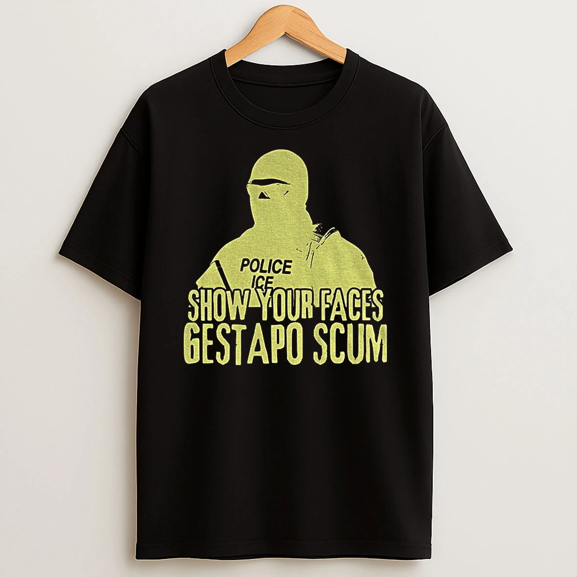 Show Your Faces Gestapo Scum Abolish Ice Protest T Shirt