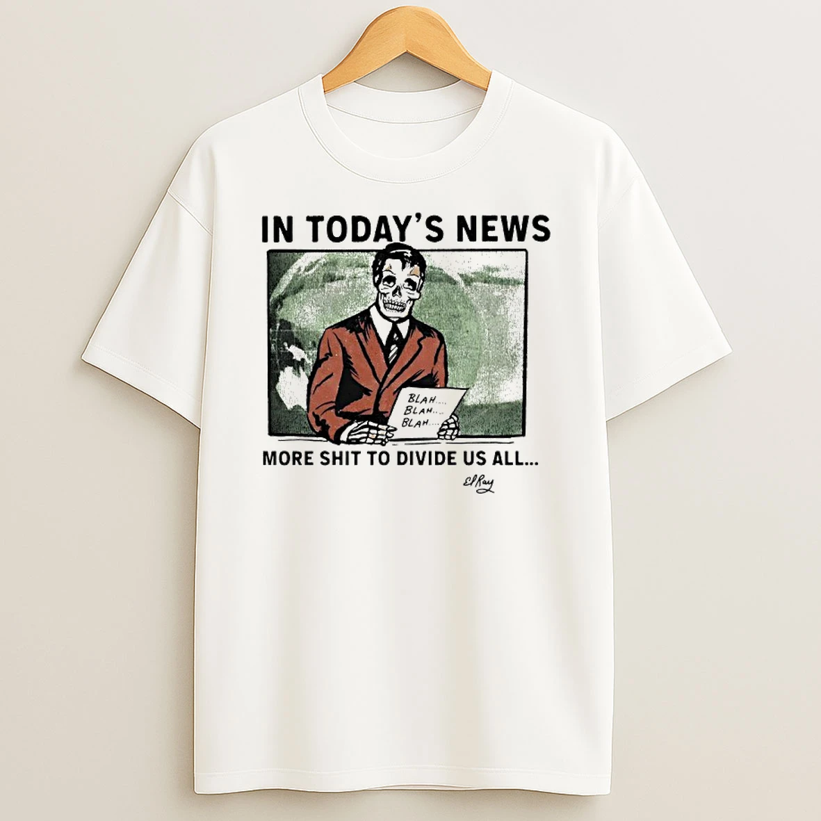 Skeleton In Todays News More Shit To Divide Us All T Shirt