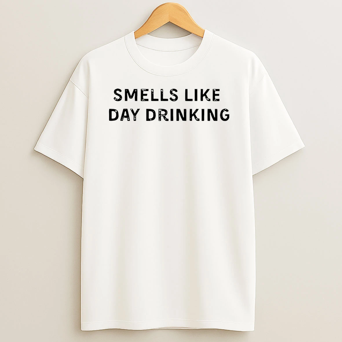Smells Like Day Drinking T Shirt